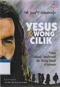 Yesus dang wong cilik: praksis diakonia transformatif dan teologia rakyat di Indonesia