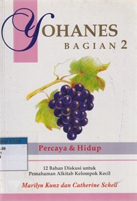 Yohanes bagian 2: percaya dan hidup